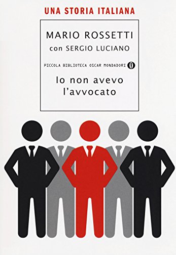Io Non Avevo L'Avvocato. Una Storia Italiana