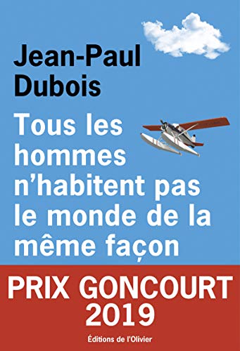 Tous Les Hommes N'Habitent Pas Le Monde De La Même Façon: Roman