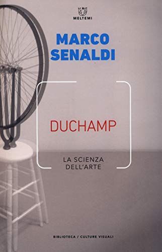 Duchamp. La Scienza Dell’Arte