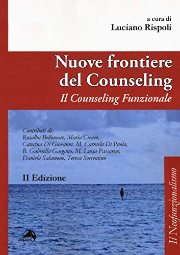 Nuove Frontiere Del Counseling. Il Counseling Funzionale