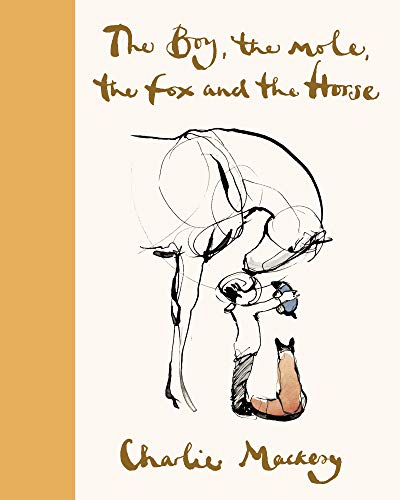 The Boy, The Mole, The Fox And The Horse: A Great Gift For Book Lovers