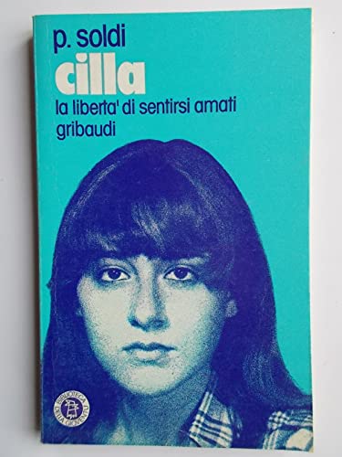 Cilla. La Libertà Di Sentirsi Amati