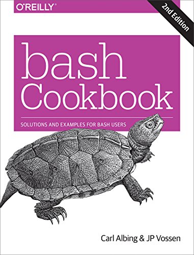 Bash Cookbook 2E: Solutions And Examples For Bash Users