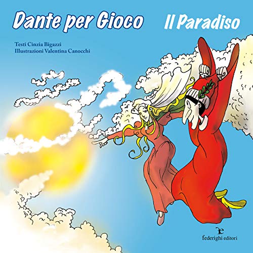 Dante Per Gioco. Il Paradiso. Ediz. Illustrata