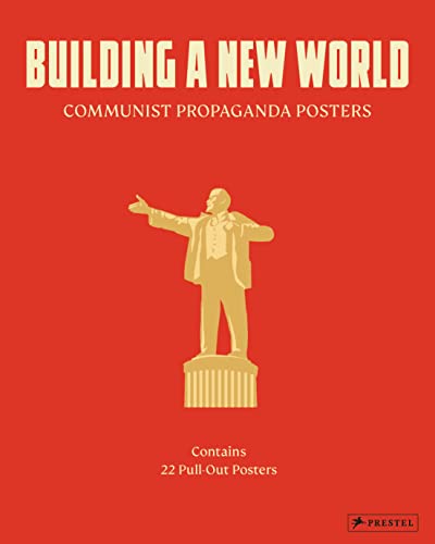 Building A New World: Communist Propaganda Posters