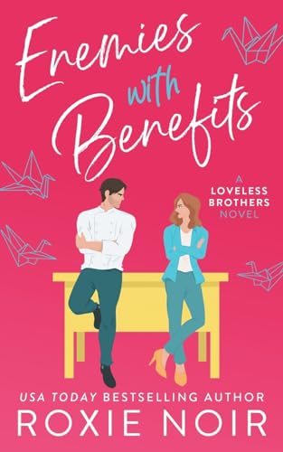 Enemies With Benefits: An Enemies-To-Lovers Romance: 1
