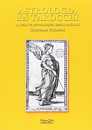 Astrologia Dei Tarocchi. La Chiave Astrologica Dei Tarocchi: Viadelmattonumero0