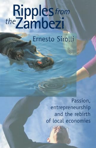 Ripples From The Zambezi: Passion, Entrepreneurship, And The Rebirth Of Local Economies