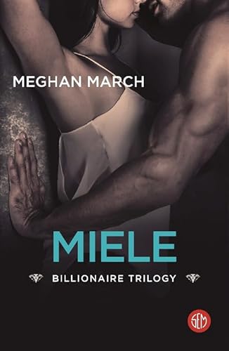Miele. Billionaire Trilogy