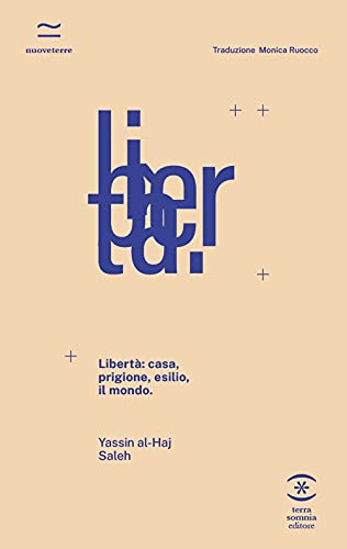 Libertà: Casa, Prigione, Esilio, Il Mondo