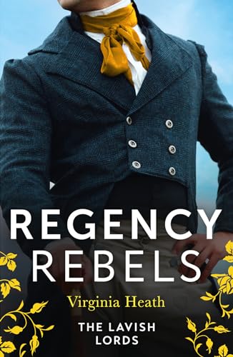 Regency Rebels: The Lavish Lords: The Disgraceful Lord Gray (The King'S Elite) / The Determined Lord Hadleigh