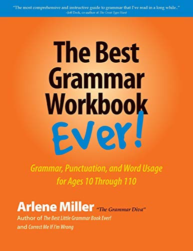 The Best Grammar Workbook Ever: Grammar, Punctuation, And Word Usage For Ages 10 Through 110