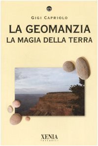La Geomanzia. La Magia Della Terra. Ediz. Illustrata