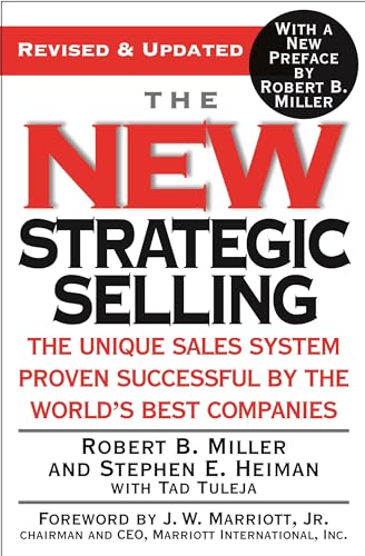 The New Strategic Selling: The Unique Sales System Proven Successful By The World'S Best Companies
