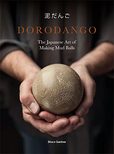 Dorodango: The Japanese Art Of Making Mud Balls