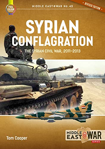 Syrian Conflagration: The Syrian Civil War, 2011-2013: 45