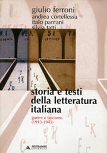 Storia E Testi Della Letteratura Italiana. Guerra E Fascismo (1910-1945) (Vol. 9)