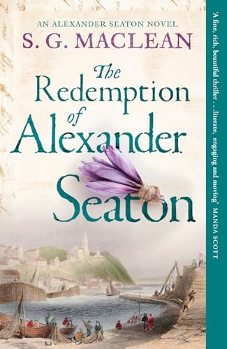 The Redemption Of Alexander Seaton: Alexander Seaton 1: Top Notch Historical Thriller By The Author Of The Acclaimed Seeker Series
