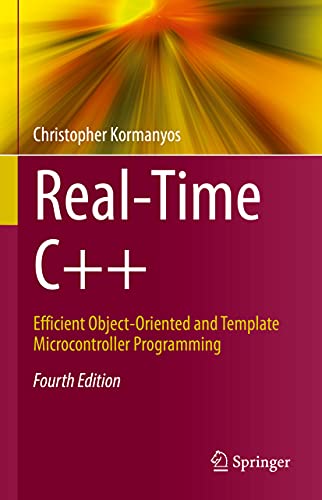 Real-Time C++: Efficient Object-Oriented And Template Microcontroller Programming