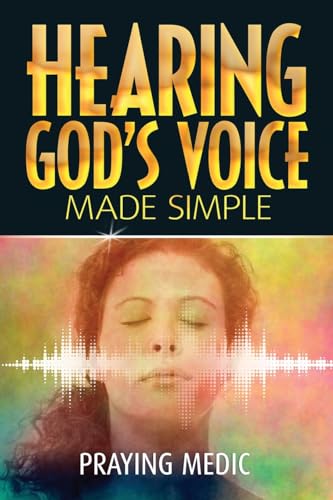 Hearing God'S Voice Made Simple: Volume 3