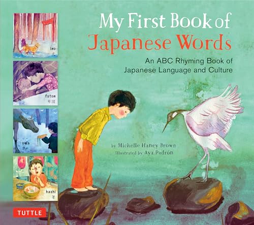 My First Book Of Japanese Words: An Abc Rhyming Book Of Japanese Language And Culture