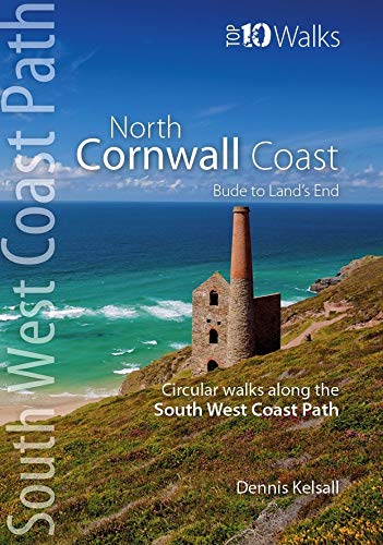 North Cornwall Coast - Bude To Land'S End : Circular Walks Along The South West Coast Path (Top 10 Walks: South West Coast Path) (Top 10 Walks Series: