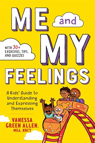 Me And My Feelings: A Kids' Guide To Understanding And Expressing Themselves