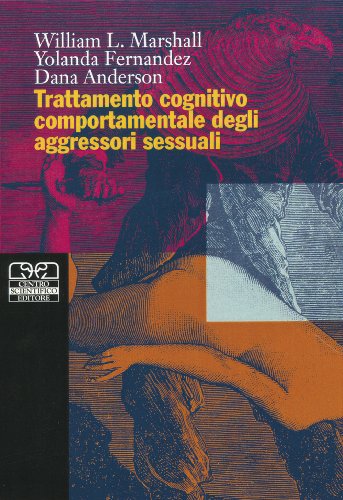 Il Trattamento Cognitivo Comportamentale Degli Aggressori Sessuali