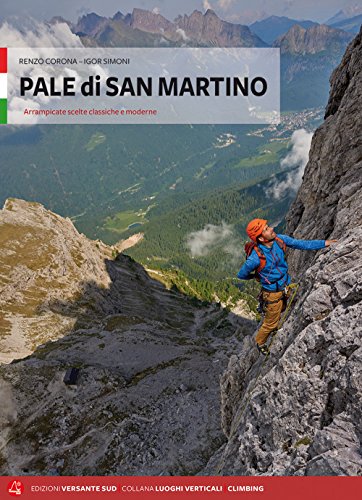 Pale Di San Martino. Arrampicate Scelte, Classiche E Moderne