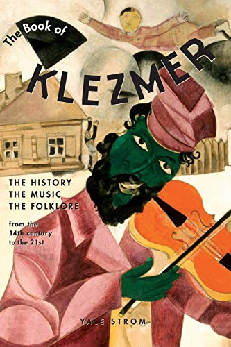 The Book Of Klezmer: The History, The Music, The Folklore