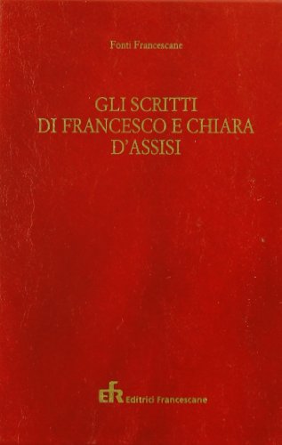 Gli Scritti Di Francesco E Chiara D'Assisi