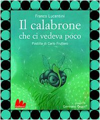 Il Calabrone Che Ci Vedeva Poco. Ediz. Illustrata
