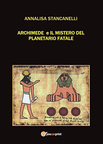 Archimede E Il Mistero Del Planetario Fatale. Archimedes Saga