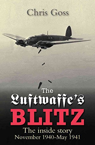The Luftwaffe Fighters' Battle Of Britain: The Inside Story November 1940-May 1941