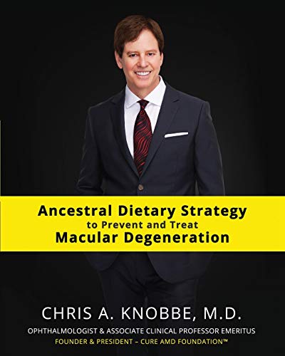 Ancestral Dietary Strategy To Prevent And Treat Macular Degeneration: Standard Print Black And White Paperback Edition: Black & White Standard Print P