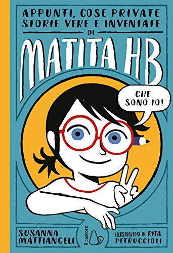 Appunti, Cose Private, Storie Vere E Inventate Di Matita Hb. Ediz. Illustrata