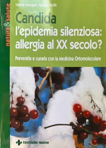 Candida L'Epidemia Silenziosa: Allergia Al Xx Secolo?