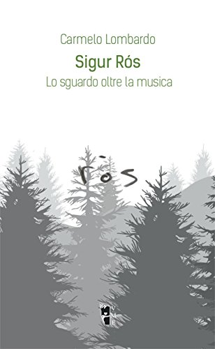 Sigur Rós. Lo Sguardo Oltre La Musica