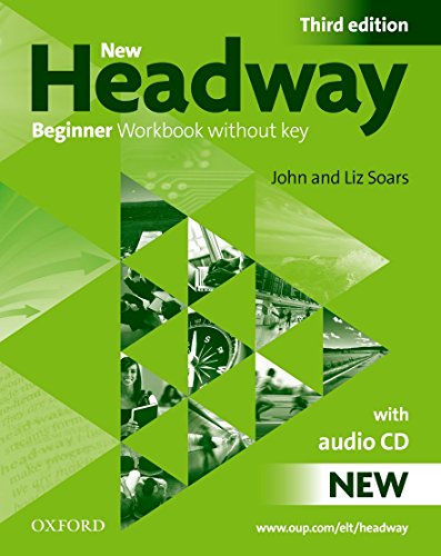 New Headway. Beginner. Workbook. Without Key. Per Le Scuole Superiori