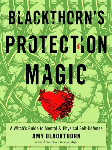 Blackthorn'S Protection Magic: A Witch'S Guide To Mental & Physical Self-Defense