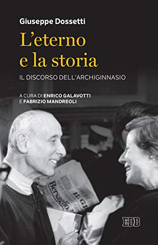 L'Eterno E La Storia. Il Discorso Dell'Archiginnasio