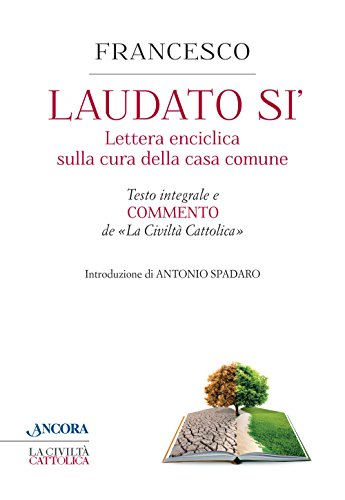 Laudato Sì. Enciclica Di Papa Francesco