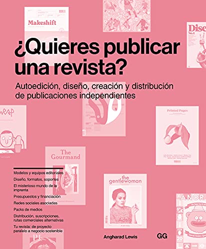 ¿Quieres Publicar Una Revista?: Autoedición, Diseño, Creación Y Distribución De Publicaciones Independientes