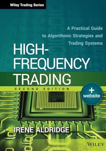 High-Frequency Trading: A Practical Guide To Algorithmic Strategies And Trading Systems