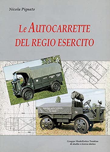 Le Autocarrette Del Regio Esercito