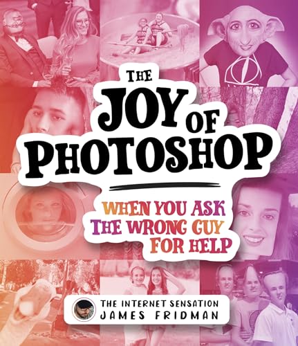 The Joy Of Photoshop: When You Ask The Wrong Guy For Help