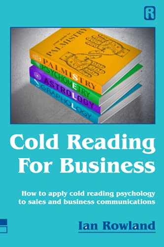 Cold Reading For Business: How To Apply Cold Reading Psychology To Business Communications