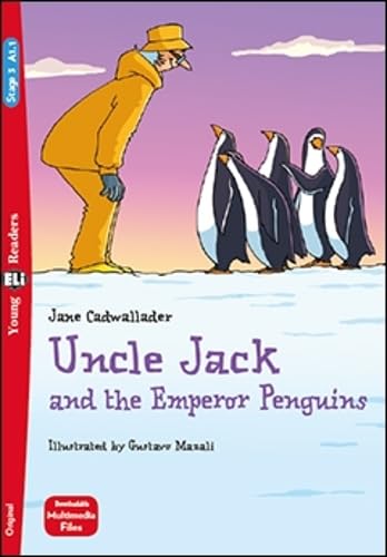 Uncle Jack And The Emperor Penguins. Per La Scuola Media: Uncle Jack And The Emperor Penguins + Downloadable: Young Eli Readers - English. A1.1