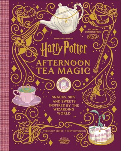 Harry Potter Afternoon Tea Magic: Official Snacks, Sips And Sweets Inspired By The Wizarding World