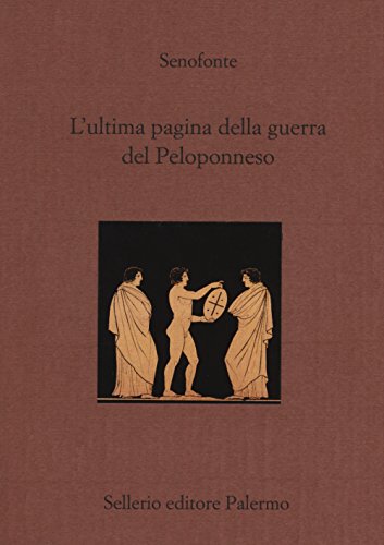 L'Ultima Pagina Della Guerra Del Peloponneso. Testo Greco A Fronte